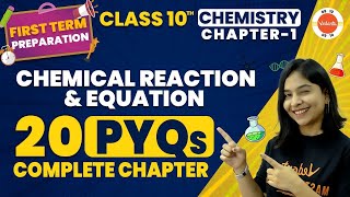 20 PYQ Chemical Reaction and Equation Full Chapter | CBSE Class 10 Chemistry Preparation