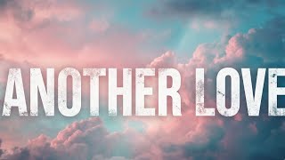 Another Love - Tom Odell (Lyrics) | Deep Emotional Piano Song That Hits Different