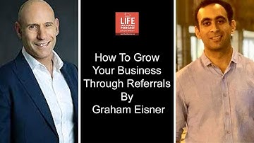 How to grow your business through referrals by Graham Eisner