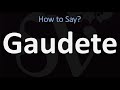 How to Pronounce Gaudete? (CORRECTLY)