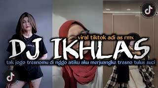 DJ IKHLAS || TAK JOGO TRESNOMU DI NGGO ATIKU || VIRAL TIKTOK ADI AS RMX