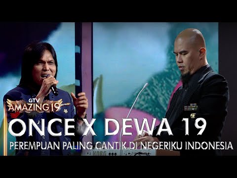 AMAZING DEWA 19 X ONCE - PEREMPUAN PALING CANTIK DI NEGERIKU INDONESIA | AMAZING 19 GTV