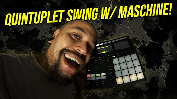 QUINTUPLET SWING WITH MASCHINE MK3?!