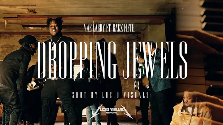 Vae Larry Ft. Rakkz Fifth - "Dropping Jewels" OFFI...