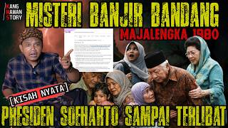 TERBONGKAR!! KISAH DI BALIK BENCANA BANJIR MAJALENGKA 1980 - PRESIDEN SOEHARTO SAMPAI TURUN TANGAN.