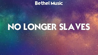 Bethel Music  No Longer Slaves (Lyrics) Hillsong Worship, LEELAND, Cory Asbury