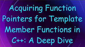 Acquiring Function Pointers for Template Member Functions in C++: A Deep Dive