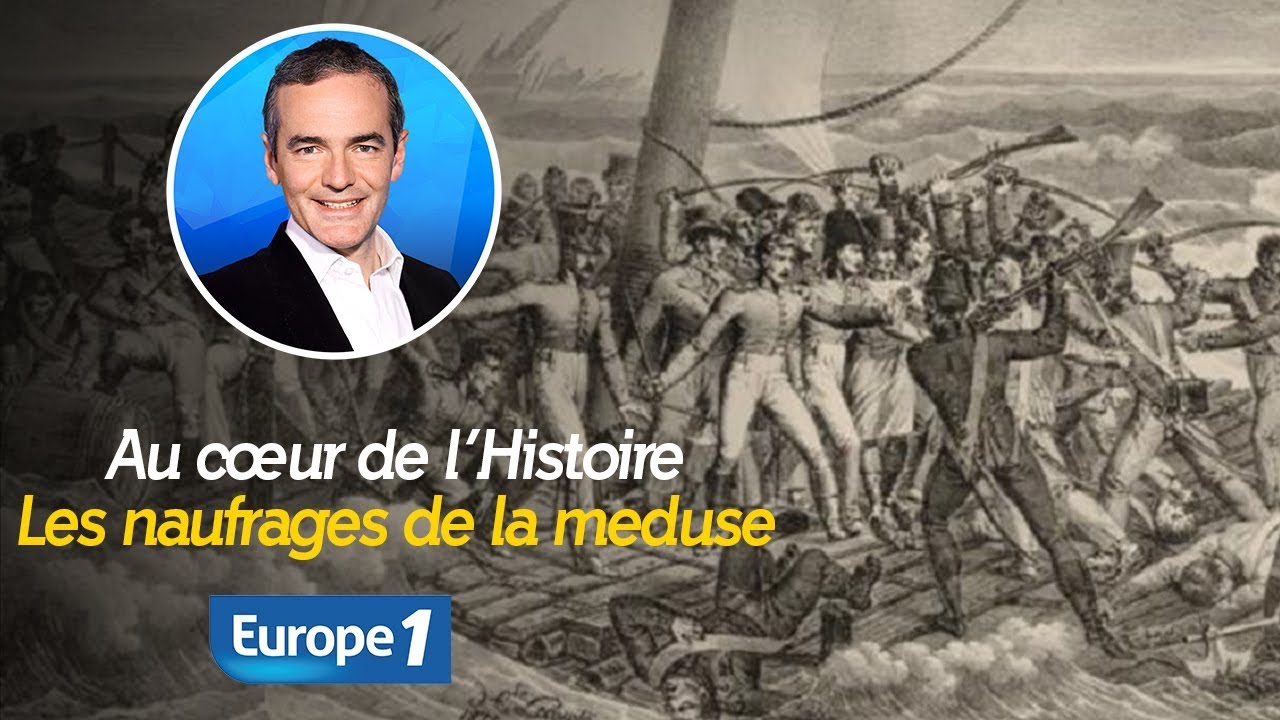 Au coeur de l'histoire: Les naufragés de la méduse (Franck Ferrand) 