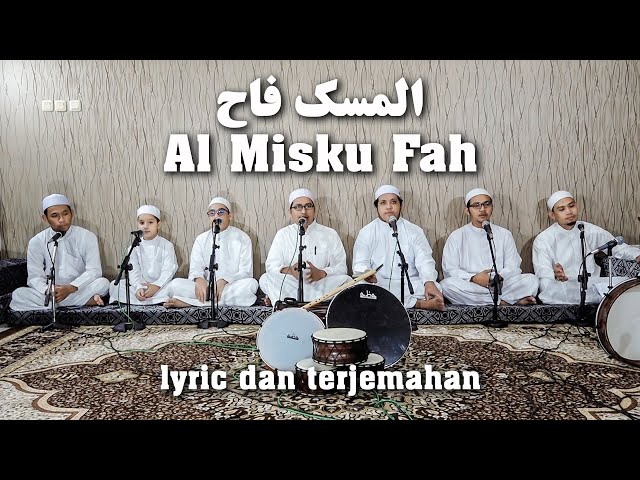 Al Misku Fah - lirik dan terjemah - Ahbaabul Mukhtar class=