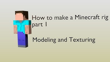 how to make a minecraft rig - Part 1