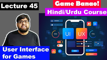 Game Development Course - Urdu/Hindi -[Sec 6 Lecture 45]  - User Interface for Games