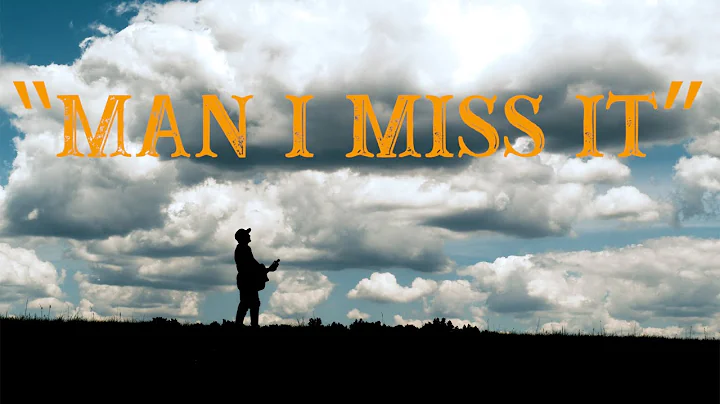 Man I Miss It (Official Music Video)