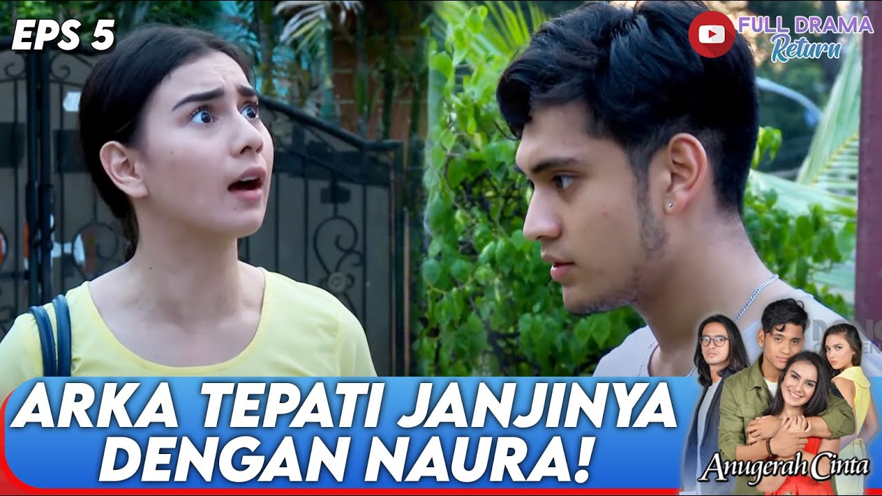 TEPATI JANJI! ARKA GAK AKAN PERNAH TINGGALIN NAURA SENDIRIAN - ANUGERAH CINTA