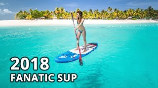Fanatic SUP 2018 - Addicted to SUP