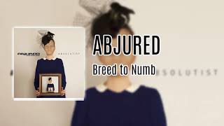 Abjured - Breed to Numb