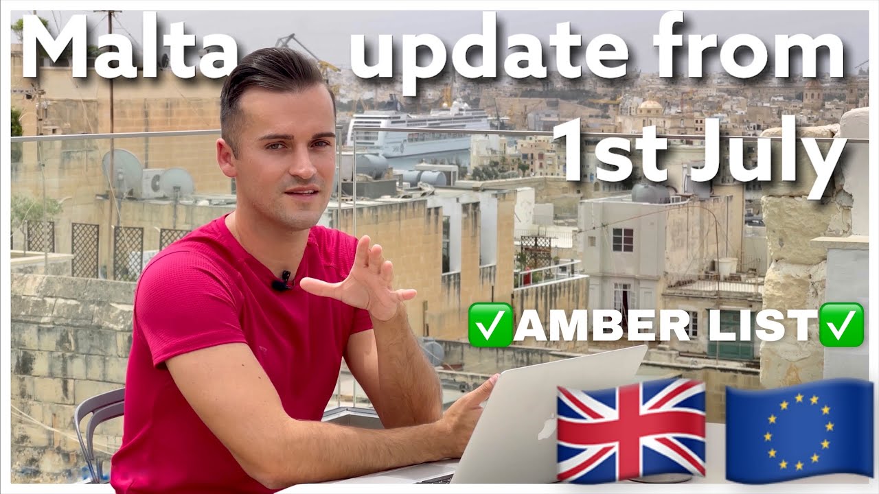 Travel to Malta - July 2021 update on UK and EU countries