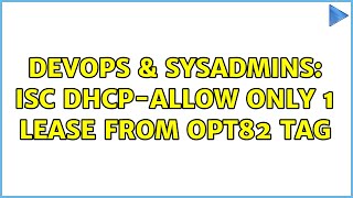DevOps & SysAdmins: Isc Dhcp-allow only 1 lease from opt82 tag