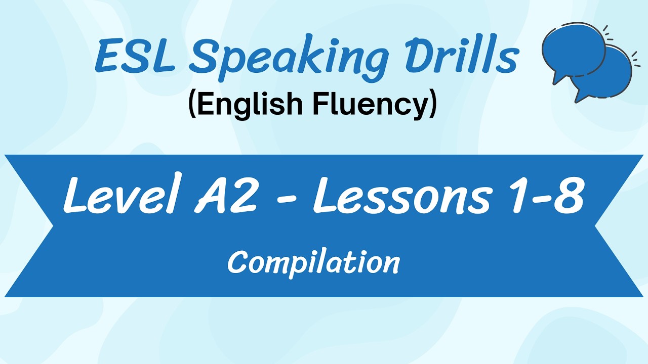 Level A2 - Lessons 1-8 Compilation (ESL Speaking Drills for English ...