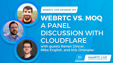 WebRTC Live #107: MOQ vs. WebRTC - A Panel Discussion with Cloudflare 📱