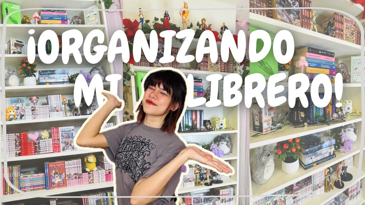 ¡ORGANIZANDO MI LIBRERO! 📚Libros & Mangas📚✨
