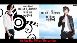 Video thumbnail of "Ya Par Dal Htwat Thwar Par - Ye Yint Aung vs Thar Thar"