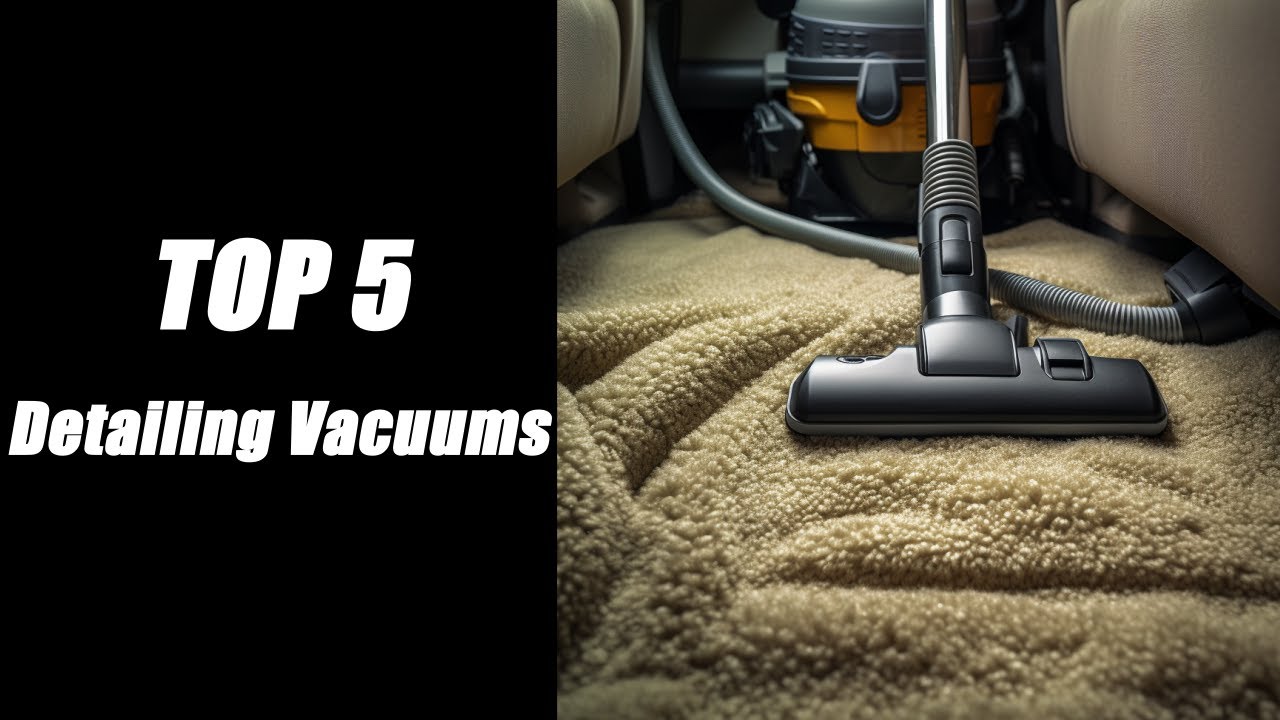Best Detailing Vacuums YouTube