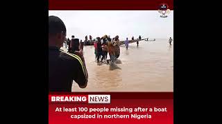 Desitdown News(At least 100 people missing after a boat capsized in northern Nigeria)#desitdown#news