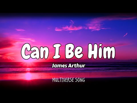 Can I Be Him - James Arthur (Mix Lyrics) Lewis capaldi, Lukas Graham