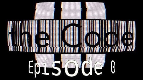 The Code III: End / [FR] Episode 0 (Trailer)