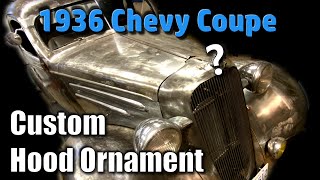 1936 Chevy Coupe Custom Hood Ornament