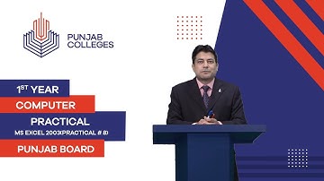 PGC Lectures-Inter Part I-Punjab Board-Computer Practical-Lecture 8-MS Excel 2003(Practical # 8)