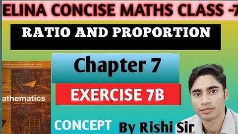 Ratio And Proportion Chapter 7 Selina Concise MATHEMATICS Exercise - 7B Q.no. 3 to 8