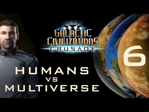 Humans vs. Multiverse - Galactic Civilizations III: Crusade (Part 6)