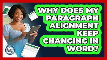 Why Does My Paragraph Alignment Keep Changing In Word? - Docs and Sheets Pro