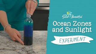 Ocean Zones & Sunlight Experiment | Marine Biology | The Good and the Beautiful