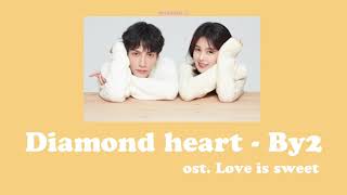 [Thaisub/Pinyin] Diamond heart OST. Love is sweet ครึ่งทางรัก - By2 | แปลเพลงจีน
