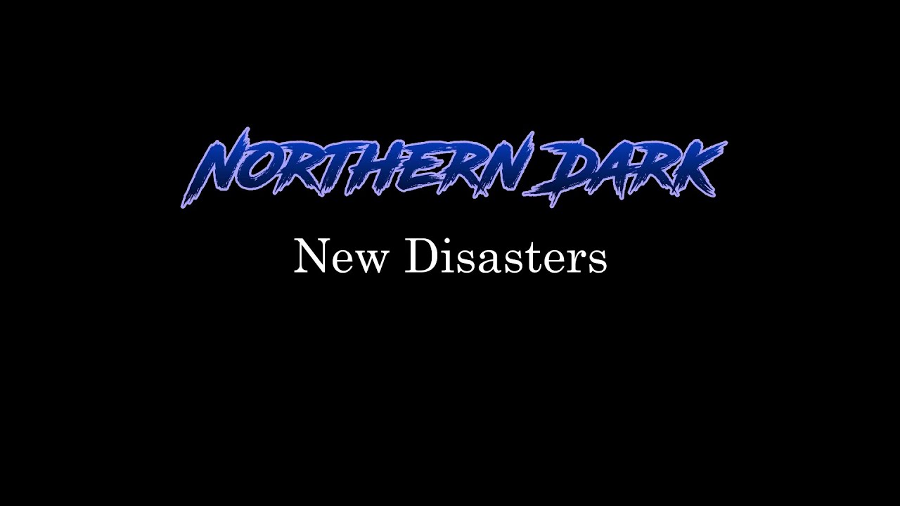 Northern Dark - New Disasters (re-release)