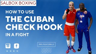 SALBOX BOXING: HOW TO USE THE CUBAN CHECK HOOK IN A FIGHT (PRE-FIGHT DRILLS)