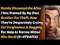 Family Disowned Me For Brother's Theft Now They're Begging For Help Cuz Karma Hits Hard!