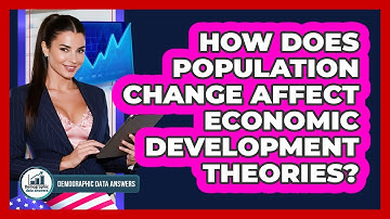 How Does Population Change Affect Economic Development Theories? - Demographic Data Answers