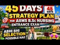 45 days strategy plan for Aiims bsc nursing Entrance Exam.