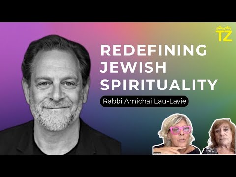 Redefining Jewish Spirituality with Rabbi Amichai Lau-Lavie | Tzuzamen