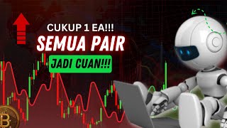 Satu EA untuk Semua Pair?! Robot Forex Ini AUTO PROFIT &amp; Aman dari Margin Call!