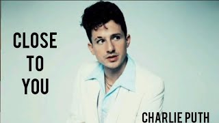 Charlie Puth - Close To You | Extended version