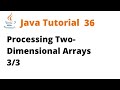 Java Tutorial 36 - Processing Two-Dimensional Arrays 3/3 (Remastered)