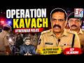 Sri V.C. Sajjanar ki hidayat pa DCP Srinivas aur ACP ne apni team ke saath Operation Kavach chalaya