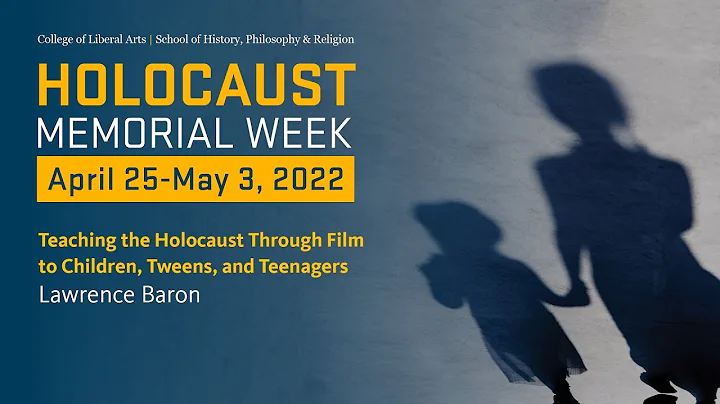 Lawrence Baron: Teaching the Holocaust Through Fil...