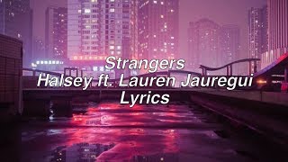 Video voorbeeld van "Strangers || Halsey ft. Lauren Jauregui Lyrics"