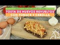 TOSTA DE HUEVOS REVUELTOS CON TOMATE Y CEBOLLA | Tostada de revuelto con verduras | Cena rápida