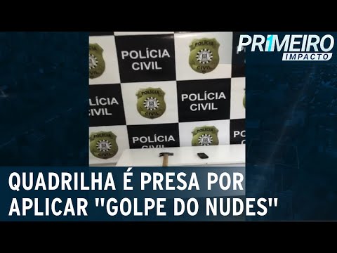 Policia prende quadrilha que extorquia homens com \